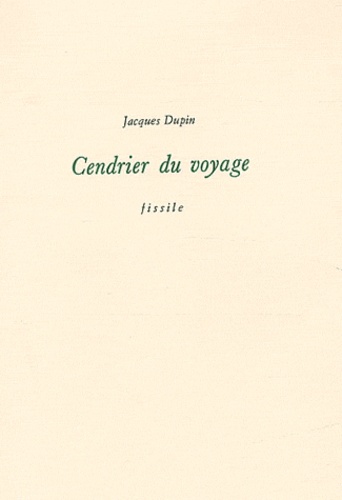 Jacques Dupin - Cendrier du voyage.