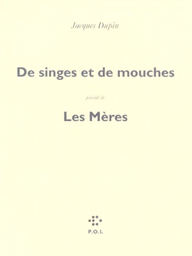 De Singes Et De Mouches Precede De Les Meres