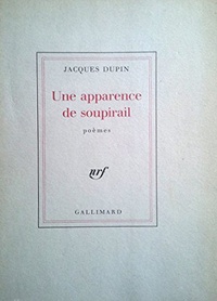 Jacques Dupin - Une apparence de soupirail.