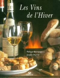Jacques Dupont et Philippe Bourguignon - Les vins de l'hiver.