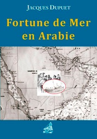 Jacques Dupuet - Fortune de mer en Arabie.