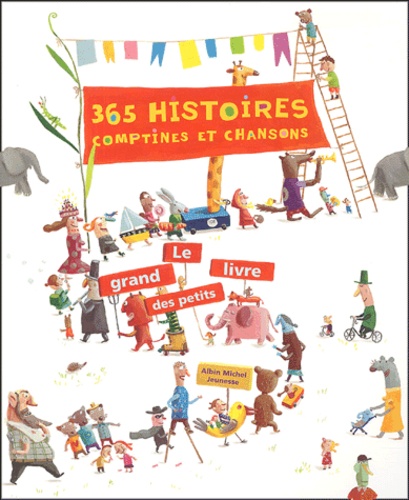 Jacques Duquennoy - 365 histoires, comptines et chansons - Le grand livre des petits.