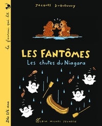 Jacques Duquennoy - Les Chutes du Niagara. Les Fantômes.