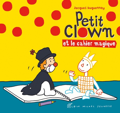 Jacques Duquennoy - Petit clown et le cahier magique.