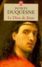 Jacques Duquesne - Le Dieu de Jésus.