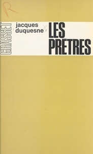 Jacques Duquesne et Hector de Galard - Les prêtres.