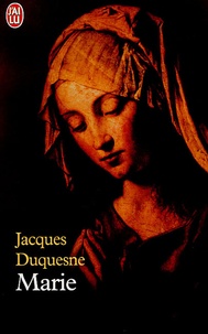 Jacques Duquesne - Marie.