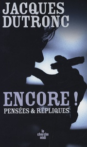 Jacques Dutronc - Encore ! - Pensées et répliques.
