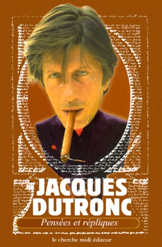 Jacques Dutronc - Pensees Et Repliques.