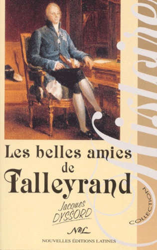 Jacques Dyssord - Les Belles Amies De Talleyrand.