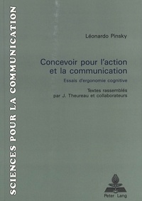 Jacques ed Theureau - Léonardo Pinsky: Concevoir pour l'action et la communication - Essais d'ergonomie cognitive.