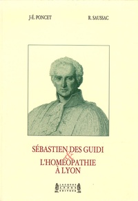 Jacques-Edouard Poncet et Roland Saussac - Sébastien Des Guidi & l'homéopathie à Lyon.