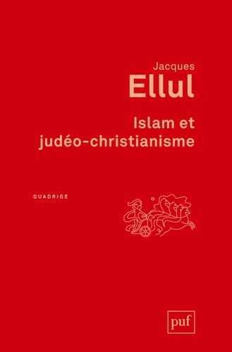 Jacques Ellul - Islam et judéo-christianisme.