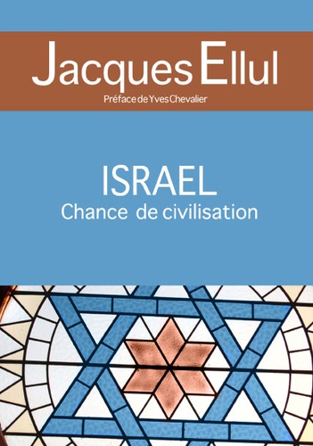 Jacques Ellul - "Israël, Chance de civilisation"... - Articles de journaux et de revues 1967-1992.
