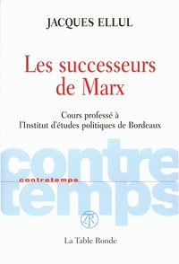 Téléchargez des livres d'électronique gratuits Les successeurs de Marx  - Cours professé à l'Institut d'études politiques de Bordeaux CHM PDB ePub par Jacques Ellul 9782710328797