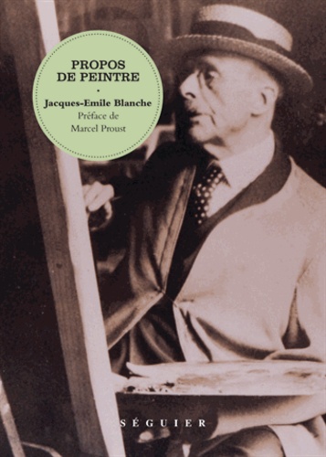 Jacques-Emile Blanche - Propos de peintre.