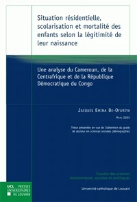 Situation résidentielle, scolarisation et mortalité des enfants selon la légitimité de leur naissance