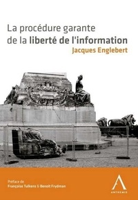 Jacques Englebert - La procédure garante de la liberté de l'information.