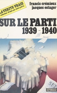 Jacques Estager - Sur le Parti - 1939-1940.