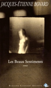 Jacques-Etienne Bovard - Les Beaux Sentiments.