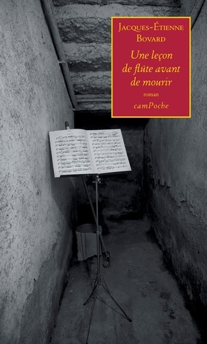 Jacques-Etienne Bovard - Une leçon de flûte avant de mourir.