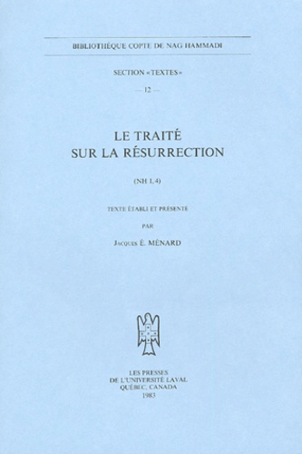 Jacques-Etienne Ménard - Le traité sur la résurrection - (NH I, 4).