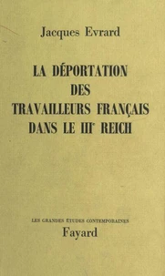 La déportation des travailleurs français dans le IIIe Reich