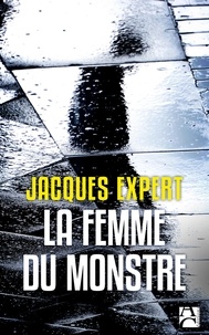 Jacques Expert - La femme du monstre.