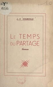 Jacques-F. Courcelle - Le temps du partage.
