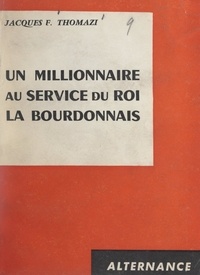 Jacques-F. Thomazi - Un millionnaire au service du roi, La Bourdonnais.