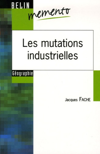 Jacques Fache - Les mutations industrielles.