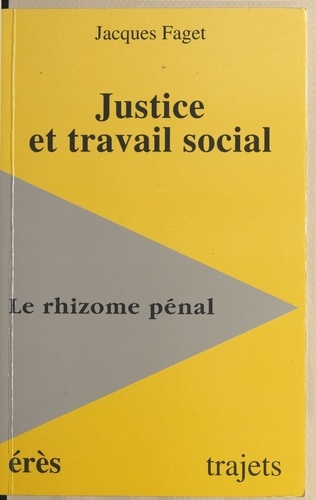 Justice et travail social. Le rhizome pénal