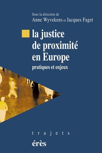 La justice de proximité en Europe. Pratiques et enjeux