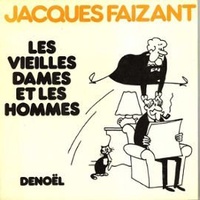 Jacques Faizant - Les vieilles dames et les hommes.