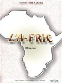 Jacques Fame Ndongo - L'A-Fric - (Roman).