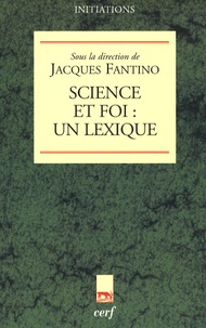 Jacques Fantino - Science et foi un lexique.