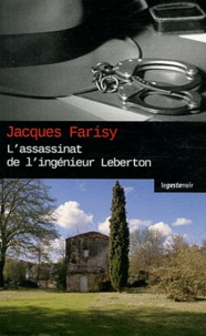 Jacques Farisy - L'assassinat de l'ingénieur Leberton.