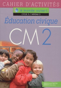 Jacques Faux - Education Civique Cm2. Cahier D'Activites.