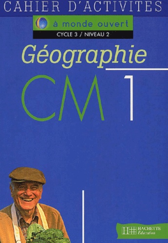 Jacques Faux et Jean-Louis Nembrini - Géographie CM1. - Cahier d'activités.