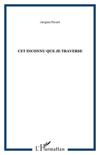 Cet inconnu que je traverse