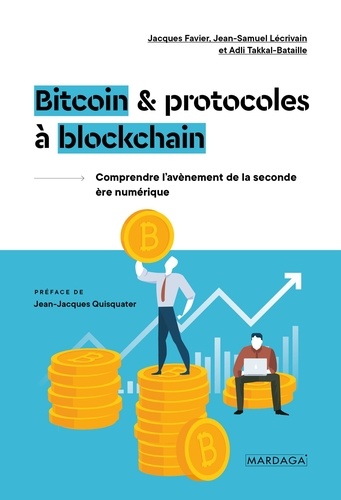 Bitcoin et protocoles à blockchain. Comprendre l'avènement de la seconde ère numérique