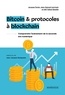 Jacques Favier et Jean-Samuel Lecrivain - Bitcoin et protocoles à blockchain - Comprendre l'avènement de la seconde ère numérique.