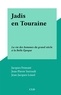 Jacques Feneant et Jean-Pierre Surrault - Jadis en Touraine - La vie des hommes du grand siècle à la Belle Époque.