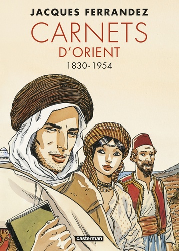 Carnets d'Orient Intégrale 1830-1954
