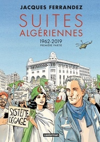Jacques Ferrandez - Suites algériennes - 1962-2019.
