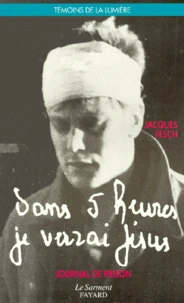 Dans 5 Heures Je Verrai Jesus. Journal De Prison