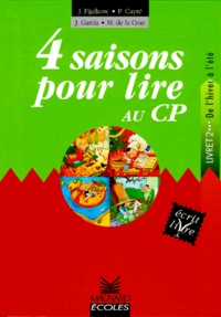 Jacques Fijalkow et  Collectif - 4 Saisons Pour Lire Au Cp. Livret 2, De L'Hiver A L'Ete.