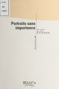 Jacques Filleux - Portraits sans importance - Nouvelles.