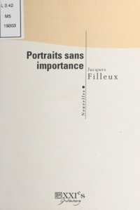 Jacques Filleux - Portraits sans importance - Nouvelles.