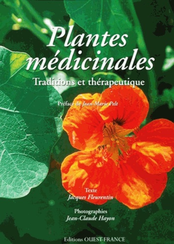 Jacques Fleurentin et Jean-Claude Hayon - Plantes médicinales - Traditions et thérapeutique.